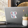 The Classic Brave Like Beau | Vinyl Decal