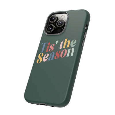 The 'Tis the Season | Phone Case