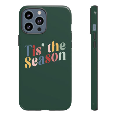 The 'Tis the Season | Phone Case