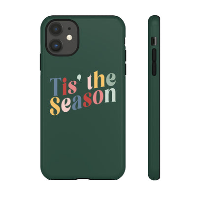 The 'Tis the Season | Phone Case