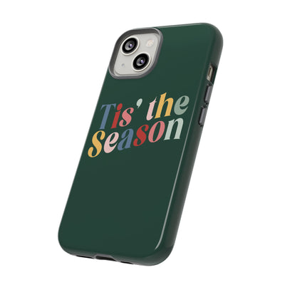 The 'Tis the Season | Phone Case