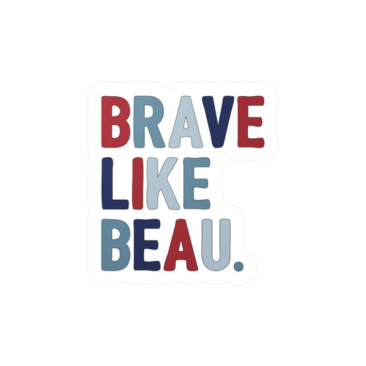 The Classic Brave Like Beau | Vinyl Decal