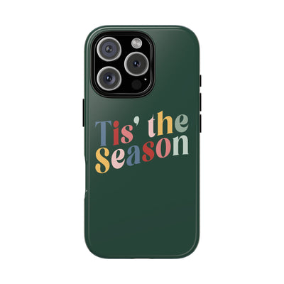 The 'Tis the Season | Phone Case