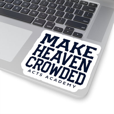 The Make Heaven Crowded | Sticker