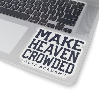 The Make Heaven Crowded | Sticker