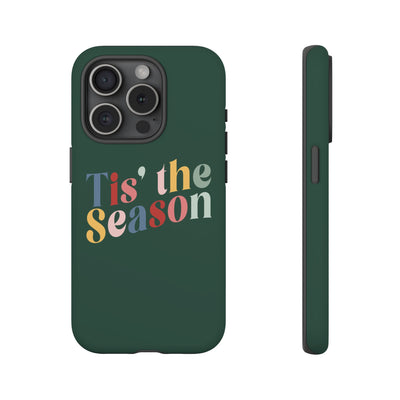 The 'Tis the Season | Phone Case