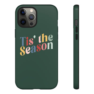 The 'Tis the Season | Phone Case