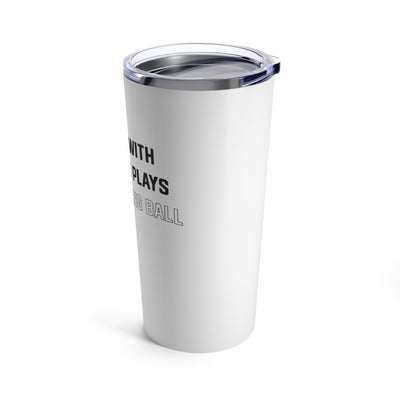 The Run the Dang Ball | Tumbler 20oz