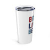The Classic Brave Like Beau | Tumbler 20oz