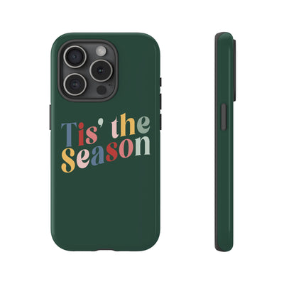 The 'Tis the Season | Phone Case