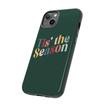 The 'Tis the Season | Phone Case