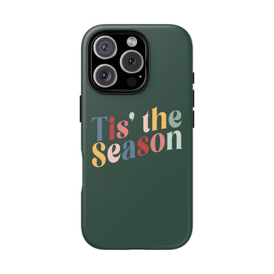 The 'Tis the Season | Phone Case