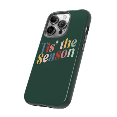 The 'Tis the Season | Phone Case