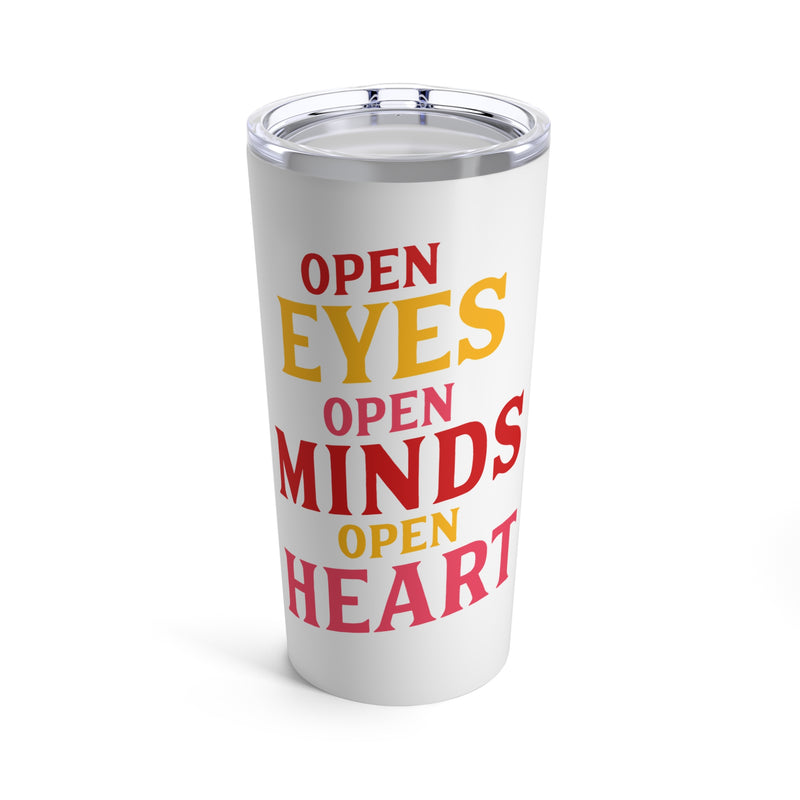 The EYES MIND HEART | Tumbler 20oz