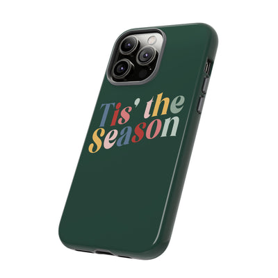 The 'Tis the Season | Phone Case