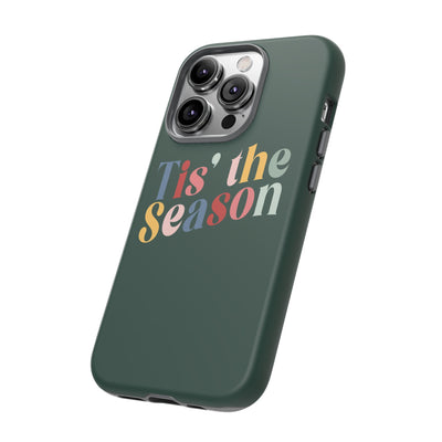 The 'Tis the Season | Phone Case