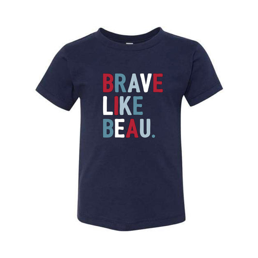 The Classic Brave Like Beau | Toddler Navy Tee