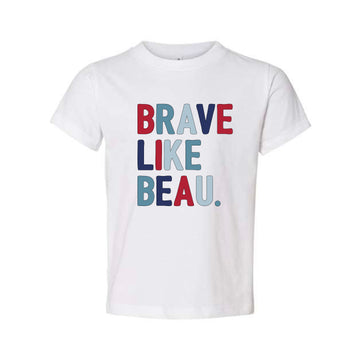 The Classic Brave Like Beau | Toddler White Tee