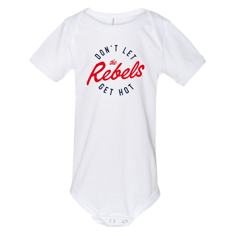 The Don’t Let The Rebels Get Hot Circle | White Onesie