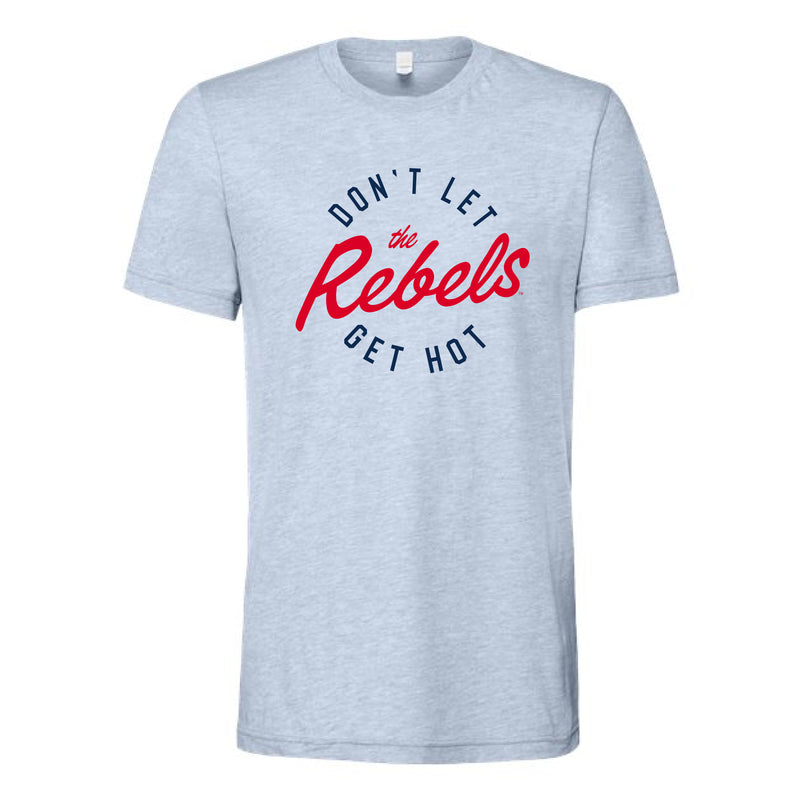 The Don’t Let The Rebels Get Hot Circle | Heather Prism Blue Tee