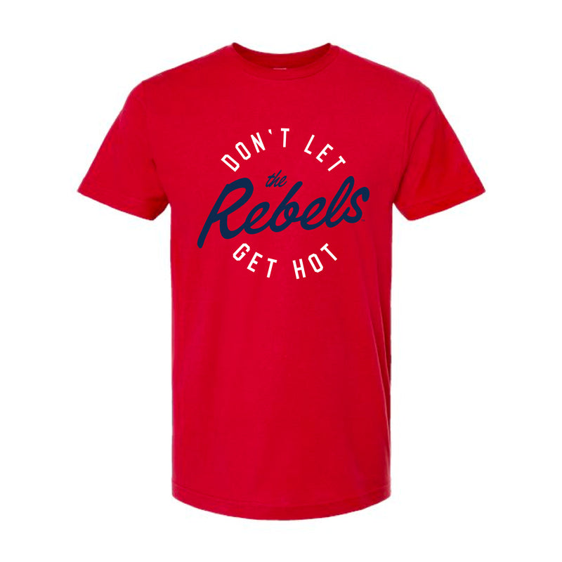 The Don’t Let The Rebels Get Hot Circle | Red Tee