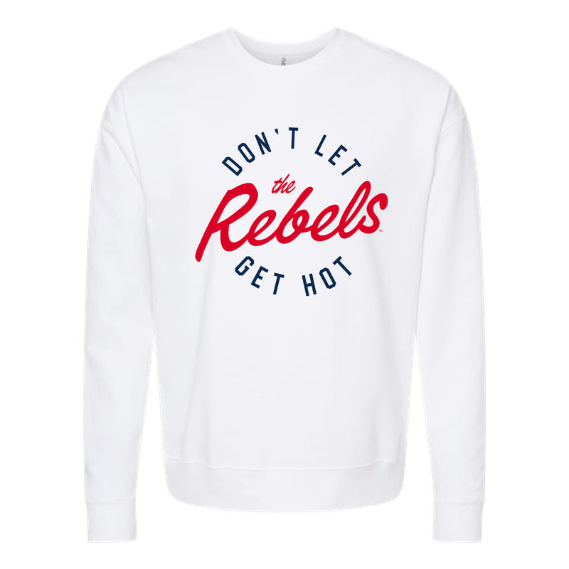 The Don’t Let The Rebels Get Hot Circle | White Sweatshirt