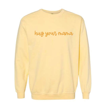 The Hug Your Mama Script | Butter Sweatshirt