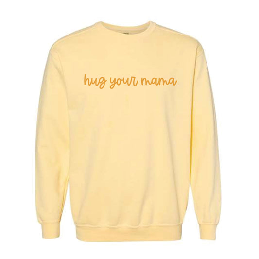 The Hug Your Mama Script | Butter Sweatshirt