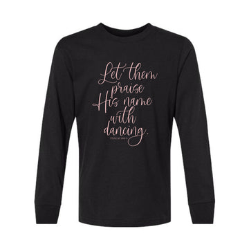 The Praise His Name | Youth Black Long Sleeve Tee