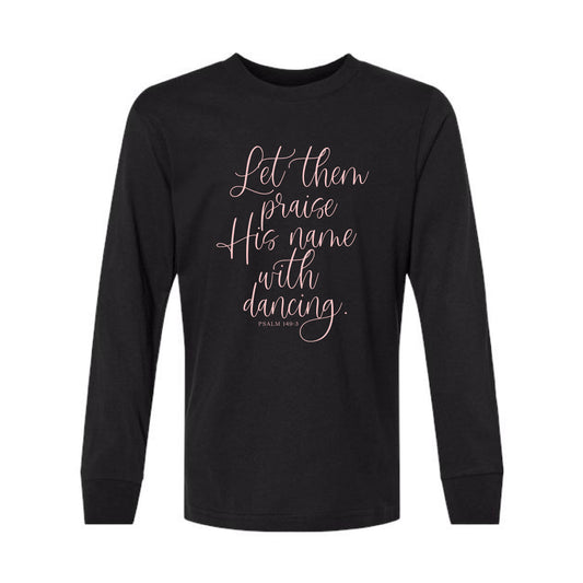 The Praise His Name | Youth Black Long Sleeve Tee