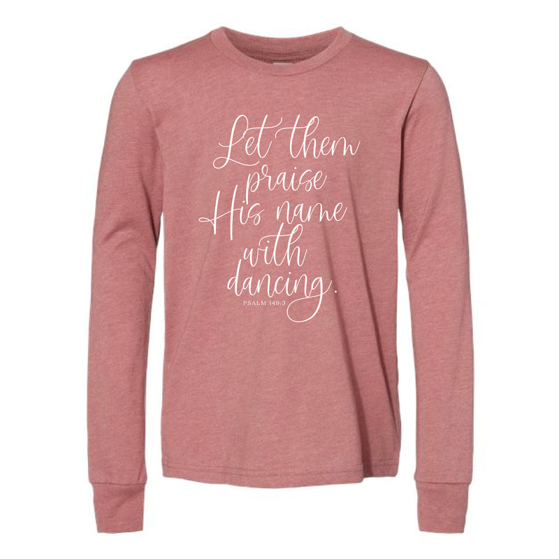 The Praise His Name | Heather Mauve Long Sleeve Youth Tee