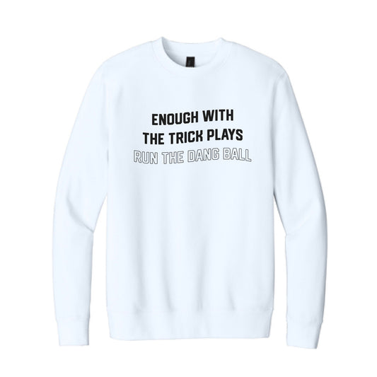 The Run the Dang Ball | White Crewneck