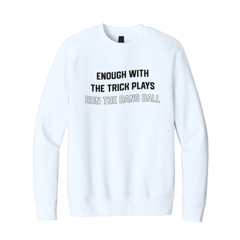 The Run the Dang Ball | White Crewneck