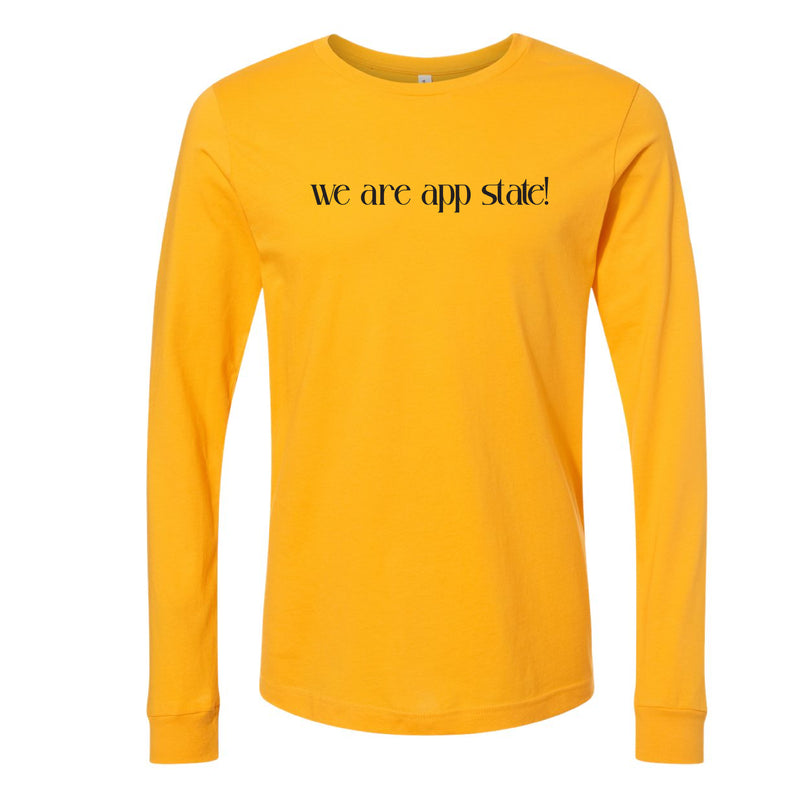 The We Are App State! | Gold Long Sleeve