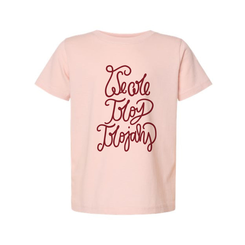 The We are Troy Trojans Script | Toddler Blush Tee