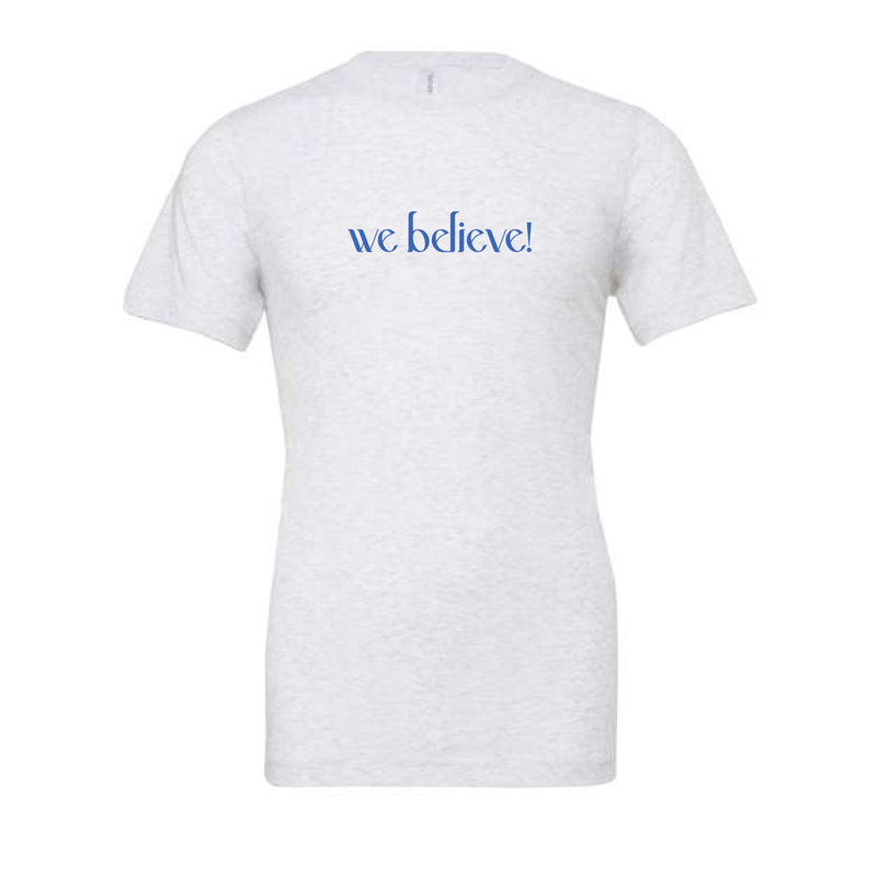 The We Believe! | Ash Tee