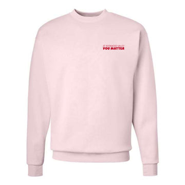 The You Matter | Pale Pink Crewneck Sweatshirt