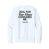 The Zeal for Your House | Adult White Crewneck Sweatshirt