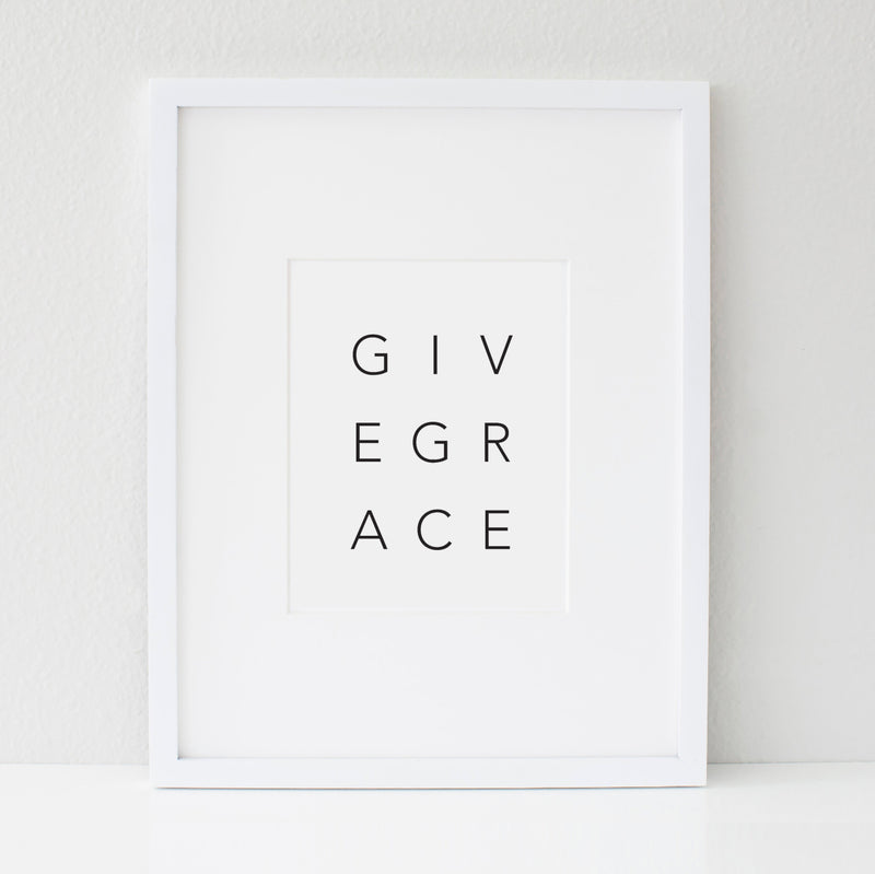 The Give Grace | Digital 8x10 Art Print