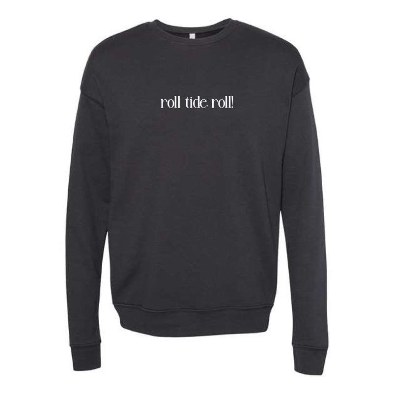 The Roll Tide Roll! | Dark Grey Sweatshirt