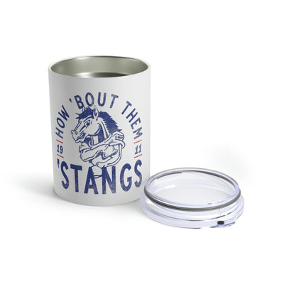 The How 'Bout Them Stangs | Tumbler 10oz