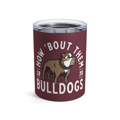 The How ‘Bout Them Bulldogs | Tumbler 10oz