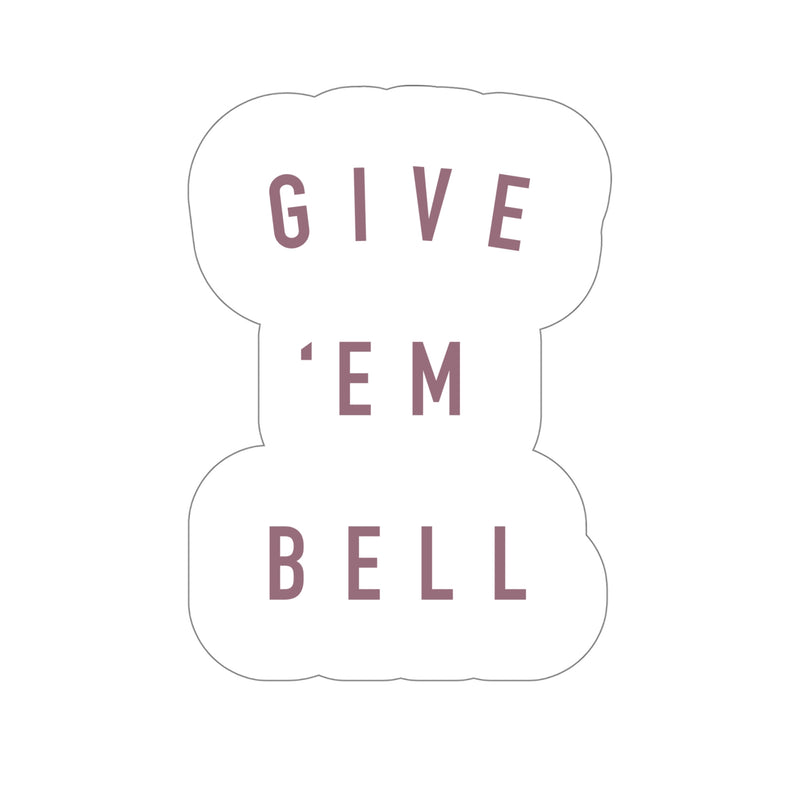 The Give ‘Em Bell Stacked | Sticker