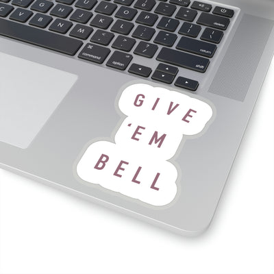 The Give ‘Em Bell Stacked | Sticker